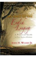 Spirit of the English Language: A Practical Guide for Poets, Teachers & Students: How Sound Works in English & American Poetry