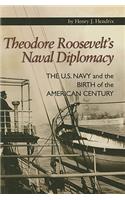 Theodore Roosevelt's Naval Diplomacy