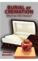 Burial or Cremation - Which Do You Choose?