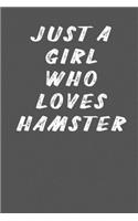 Just A Girl Who Loves Hamster