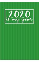 2020 Is My Year 6x9 Blank Lined Journal - Notebook (Paperback, Green Cover) - Motivational 2020 New Year's Gift