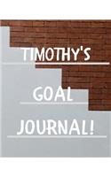 Timothy's Goal Journal: 2020 New Year Planner Goal Journal Gift for Timothy / Notebook / Diary / Unique Greeting Card Alternative