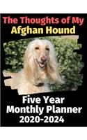 The Thoughts of My Afghan Hound: Five Year Monthly Planner 2020-2024