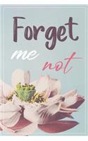 Forget me not: Password Book, password log book and internet, An Organizer for All Your Passwords,, alphabetical password book, Logbook To Protect Usernames (108 p