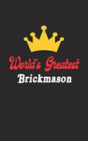 World's Greatest Brickmason Notebook - Funny Brickmason Journal Gift