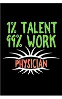 1% Talent. 99% work. Physician