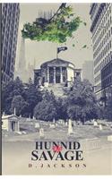 Hunnid the Savage: (3 Hunnid the Terrorist)