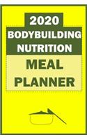 2020 Bodybuilding Nutrition Meal Planner: Track And Plan Your Meals Weekly In 2020 (52 Weeks Food Planner - Journal - Log - Calendar): 2020 Monthly Meal Planner Agenda Notebook Calendar, Wee