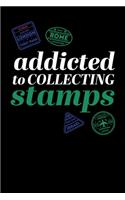 Addicted To Collecting Stamps