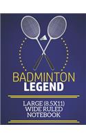 Badminton Legend Large (8.5x11) Wide Ruled Notebook