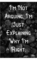 I'm not Arguing. I'm Just Explaining Why I'm Right.
