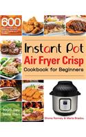 Instant Pot Air Fryer Crisp Cookbook for Beginners