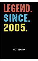 Legend Since 2005 Notebook: Birthday Year 2005 Gift For Boys And Girls Birthday Gift Idea -Blank Lined Journal
