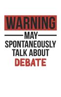 Warning May Spontaneously Talk About DEBATE Notebook DEBATE Lovers OBSESSION Notebook A beautiful