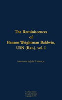 The Reminiscences of Hanson Weightman Baldwin, USN (Ret.), vol. I