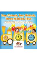 One O'clock, Two O'clock, Three O'clock, Four A Telling Time Book for Kids