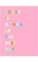 The best day (Journal, Diary, Notebook): Pink Rainbow Motivational, 8.5 x 11 (Empty Journals to write in)