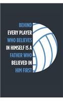 Behind Every Player Is A Father Volleyball Notebook - Volleyball Dad Journal - Dad Volleyball Diary - Volleyball Gift Father