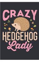 Crazy Hedgehog Lady: Hedgehog Journal, Blank Paperback Notebook to write in, Hedgehog Lover Gift, 150 pages, college ruled