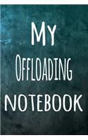 My Offloading Notebook: The perfect way to record your hobby - 6x9 119 page lined journal!