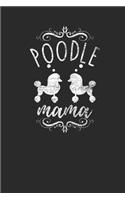Poodle Mama: Poodle Dogs Notebook, Dotted Bullet (6" x 9" - 120 pages) Animal Themed Notebook for Daily Journal, Diary, and Gift