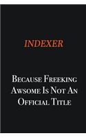 Indexer because freeking awsome is not an official title: Writing careers journals and notebook. A way towards enhancement
