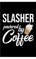 Slasher Powered by Coffee