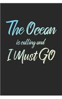 The Ocean Is Calling And I Must Go: 6x9" Lined Notebook/Journal Funny Adventure, Travel, Vacation, Holiday Diary Gift Idea