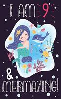 Mermaid Notebook I am 9 & Mermazing: 9th Birthday Mermaid Journal & Doodle Diary gift for 9 years old girl of Lined and Blank Paper for Writing and Drawing