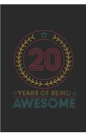 20 Years Of Being Awesome: Blank Lined Notebook - Journal for Birthday Gift Idea and Anniversay Gift Idea