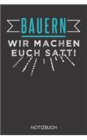Bauern - Wir machen euch satt!: Notizbuch mit 120 Gepunkteten Seiten im Format A5 (6x9 Zoll)