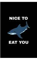 Nice To Eat You