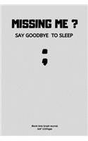 Missing Me ? Say Goodbye to Sleep