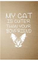 My Cat Is Cuter Than Your Boyfriend A5 Lined Notebook: Funny Sayings Cat Blank Journal For Pet Kitten Cat. Unique Student Teacher Scrapbook/ Composition Great For Home School Writing