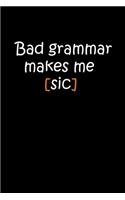 Bad grammar makes me [sic]: 110 Game Sheets - 660 Tic-Tac-Toe Blank Games - Soft Cover Book for Kids for Traveling & Summer Vacations - Mini Game - Clever Kids - 110 Lined page