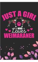 Just A Girl Who Loves Weimaraner