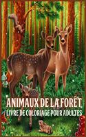 Animaux de la Forêt: Incroyable Livre de Coloriage d'animaux de la Forêt pour Adultes avec d'adorables Créatures de la Forêt Comme des Ours, des Oiseaux, des Cerfs et pl