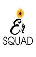 Er Squad: Funny Emergency Room Team Notebook Gift