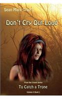 Don't Cry Out Loud