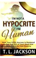I'm Not a Hypocrite, I'm Human