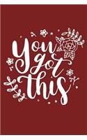 You Got This: Inspirational Quote - Cute 120 Page 6" X 9" Wide Ruled Notebook, Journal