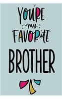 You're My Favorite Brother
