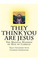 They Think You Are Jesus: The Magical Madness of Man of Camelle