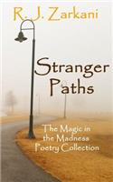 Stranger Paths: The Magic in the Madness Poetry Collection