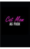Cat Mom as Fuck