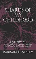 Shards of My Childhood: A Story of Innocence Lost