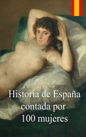 Historia de España contada por 100 mujeres