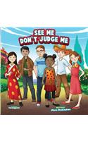 See Me Don't Judge Me