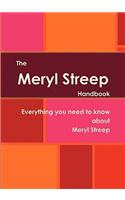 The Meryl Streep Handbook - Everything You Need to Know about Meryl Streep
