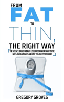 From Fat to Thin, the Right Way